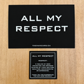 ALL MY RESPECT